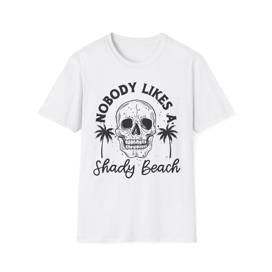 Nobody Likes a Shady Beach - Fun Summer Vibe Graphic Tee