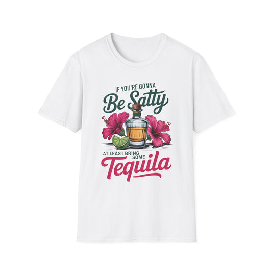 Funny Tequila T-Shirt, Be Salty Quote - Shirt Happens Graphics