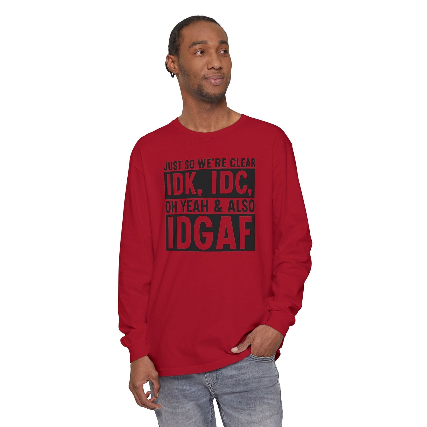 IDGAF - Long Sleeve T-Shirt | Casual Statement Tee, Comfortable Fashion, Gift for Friends, Everyday Wear, Trendy Layering Top - Shirt Happens Graphics