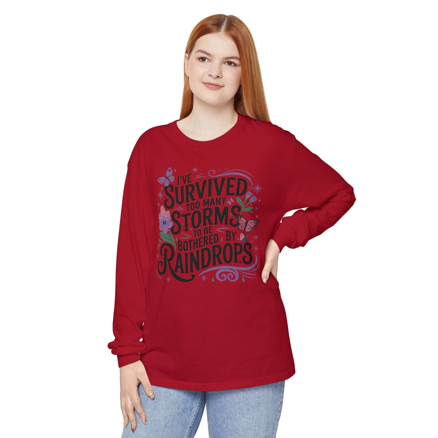 I've Survived Too Many Storms - Inspirational Tee - Perfect Gift for Resilience, Motivation, and Life Challenges - Shirt Happens Graphics