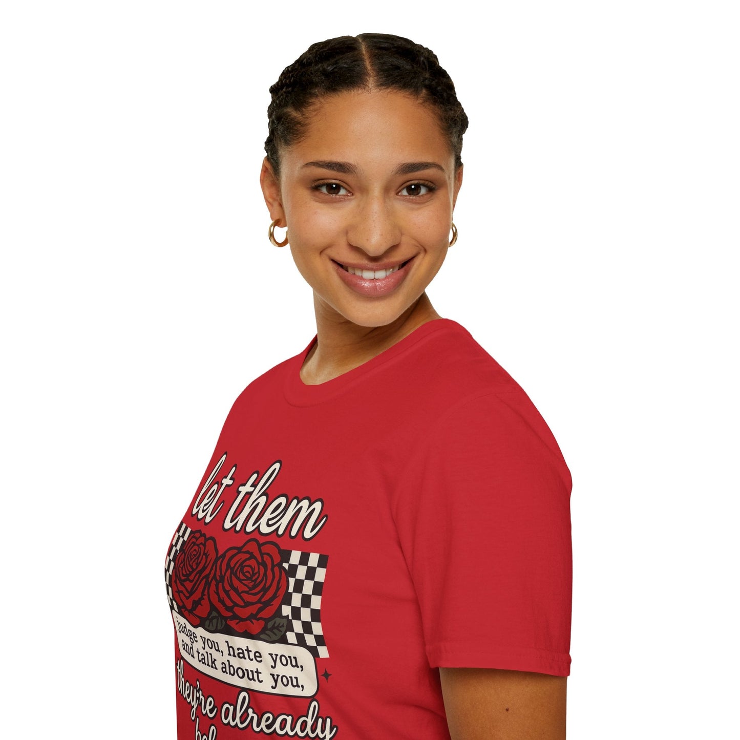 Let Them Judge You' Rose Design - Mindset Tee - Shirt Happens Graphics