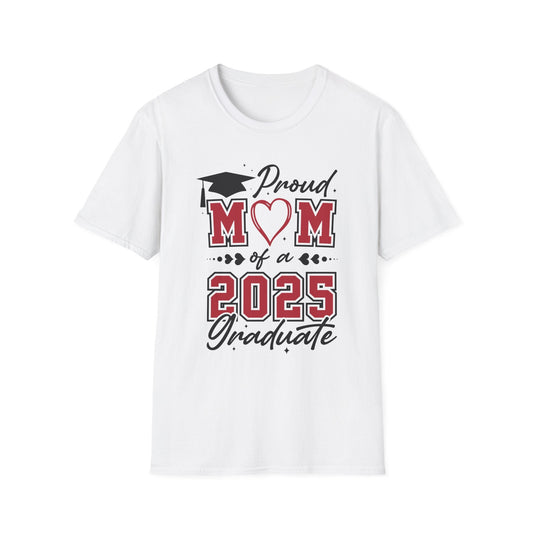 Proud Mom of a 2025 Graduate T-Shirt, Graduation Gift Shirt, Graduation Tee, Family Celebration Apparel, Mother's Day Gift - Shirt Happens Graphics