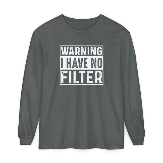 Warning I Have No Filter, Funny Tee, Casual Wear, Gift for Friend, Everyday Style - Shirt Happens Graphics