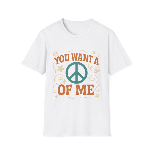 "You Want A Peace Of Me" Design Tee