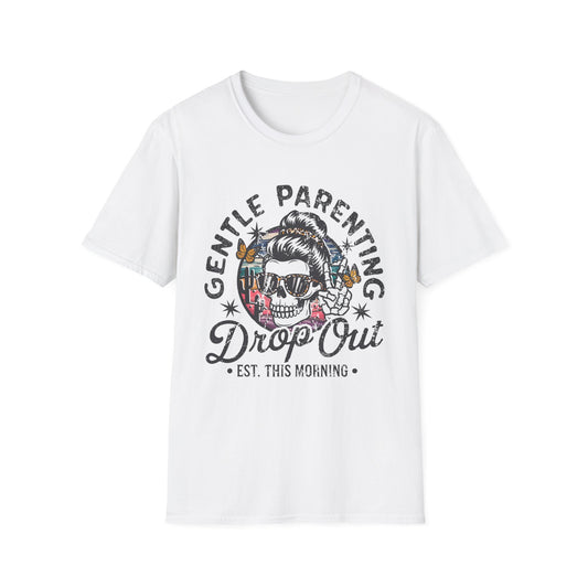 Gentle Parenting Drop Out - T-Shirt