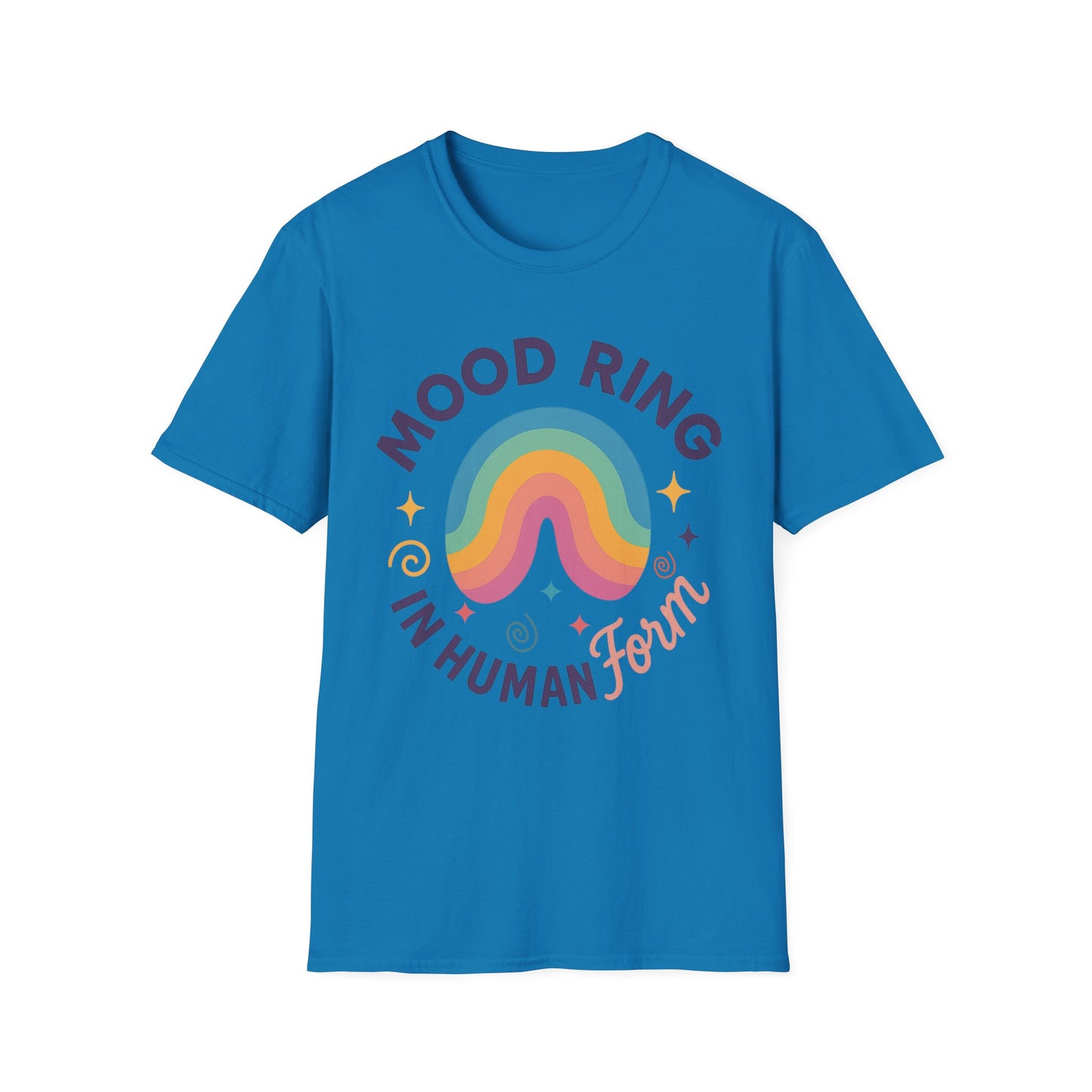 Mood Ring In Human Form -  Fun & Colorful Tee for Positive Vibes