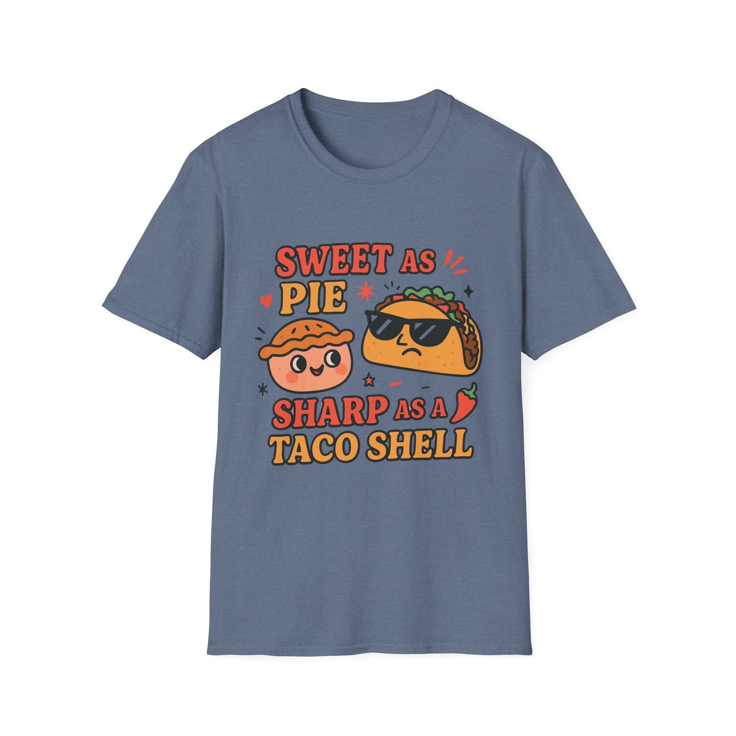 Sweet as Pie Sharp as a Taco Shell