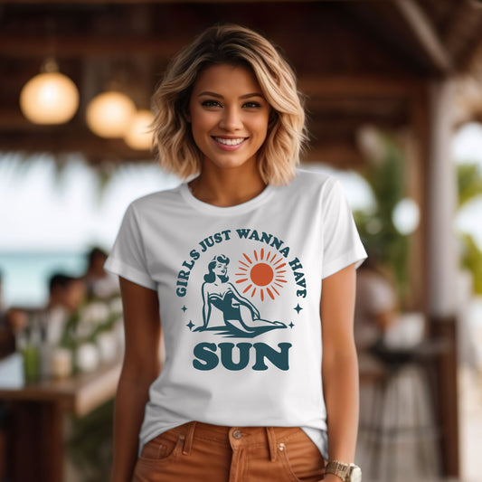 Girls Just Wanna Have Sun T-Shirt - Summer Vibes Tee