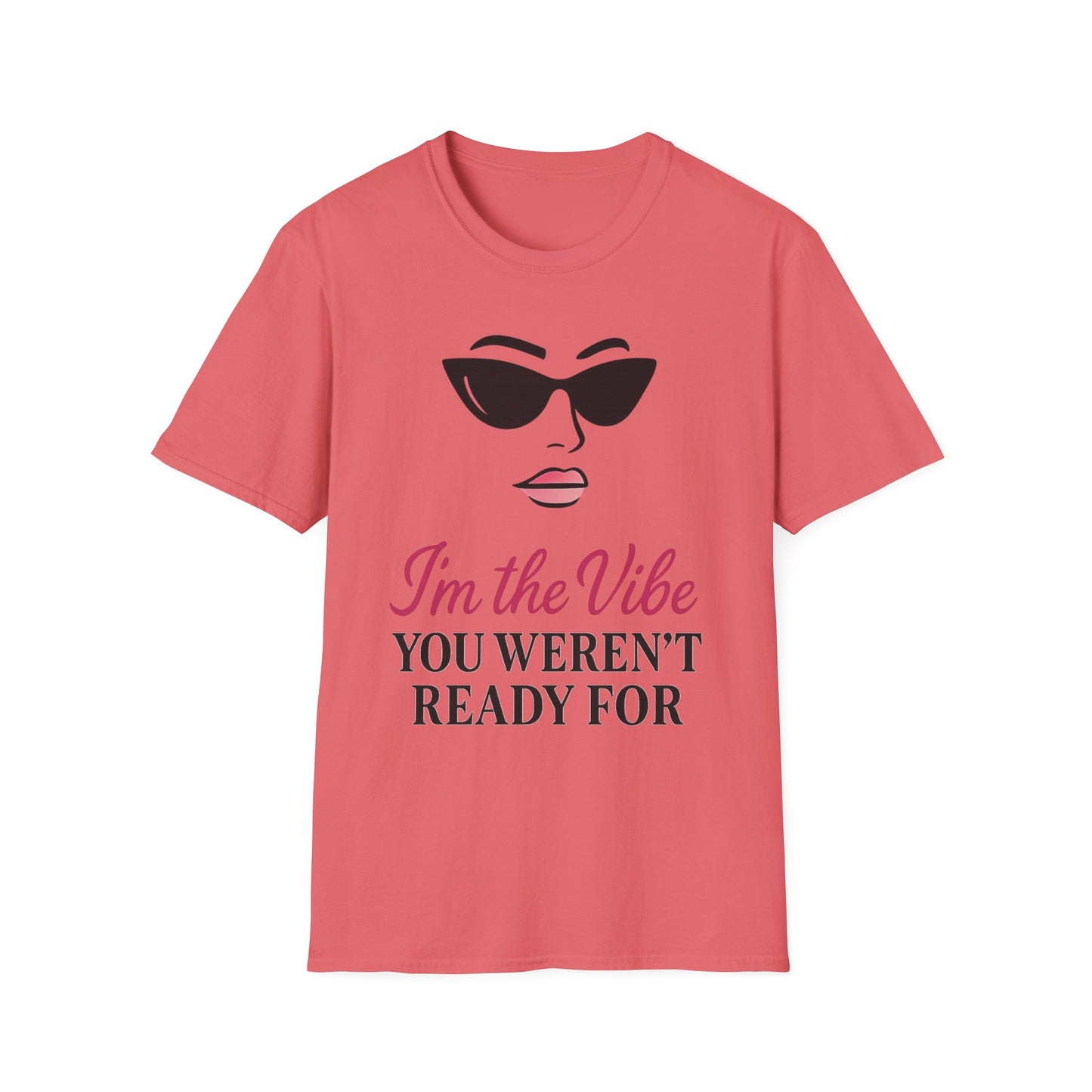 Unisex Softstyle T-Shirt - "I'm the Vibe You Weren't Ready For" Motivational Tee