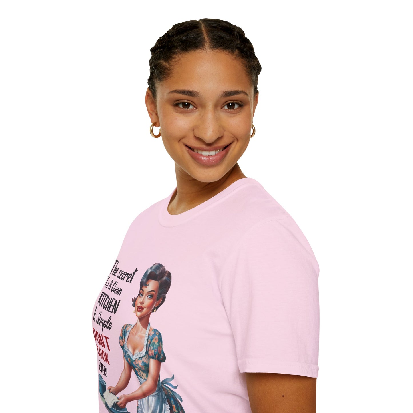 "The Secret To A Clean Kitchen Is Simple, Don’t Cook Ever!" -Funny Kitchen Quote Unisex T-Shirt -