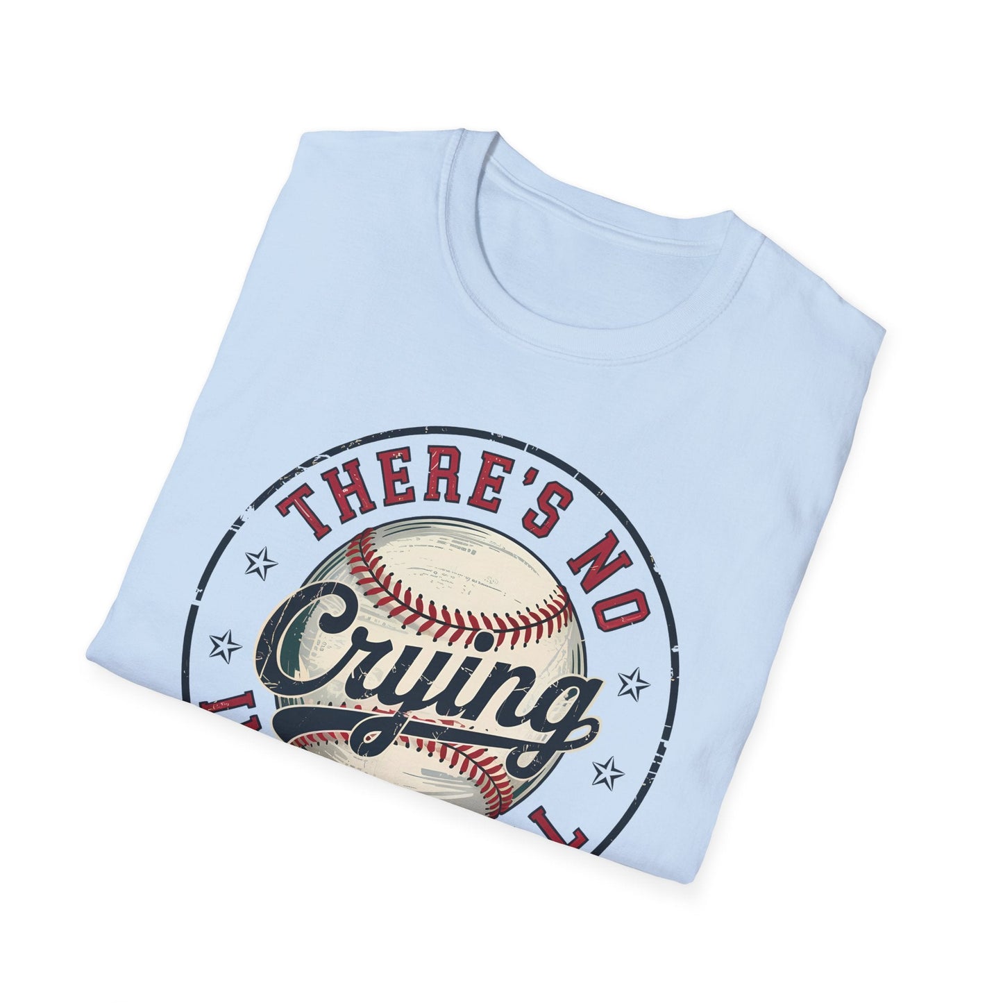 Baseball T-Shirt - There's no crying in baseball - Shirt Happens Graphics