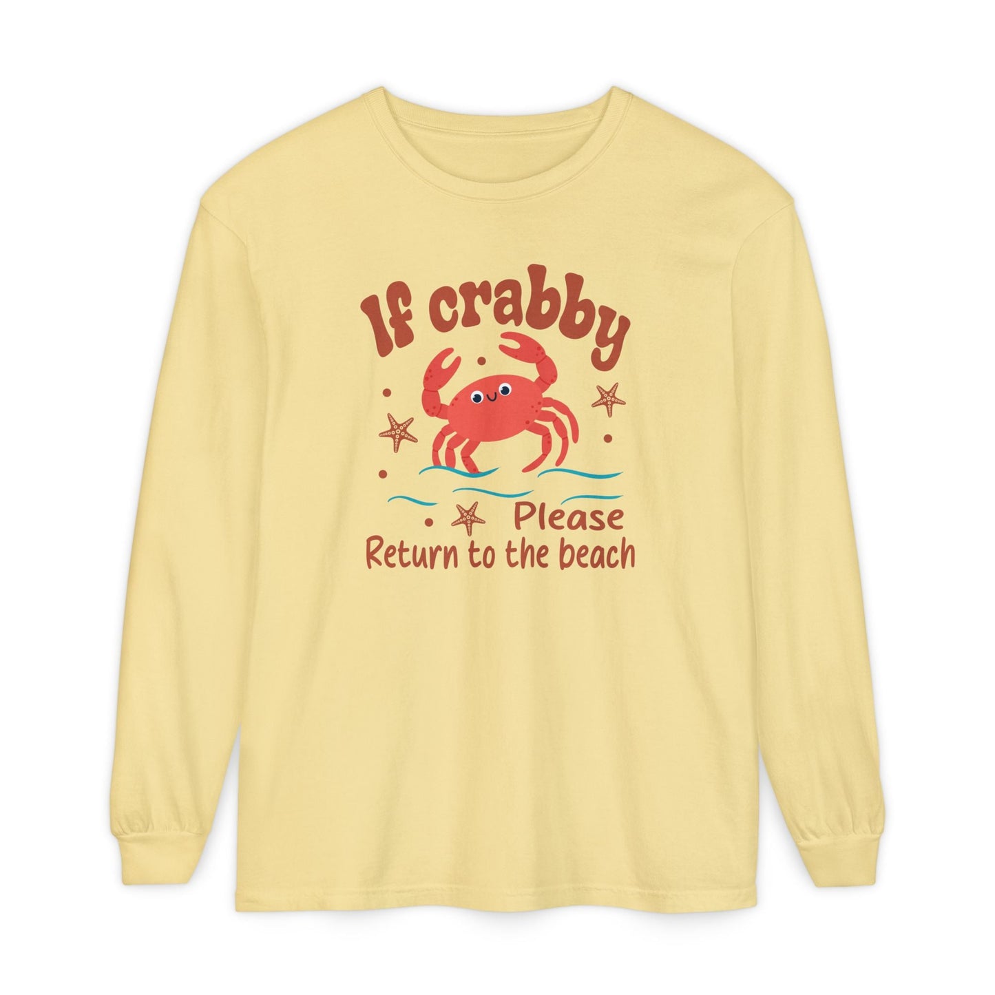 Beach Vibes Long Sleeve T-Shirt, If Crabby Please Return to the Beach Shirt, Summer Casual Wear, Gift for Beach Lovers, Coastal Humor Tee - Shirt Happens Graphics