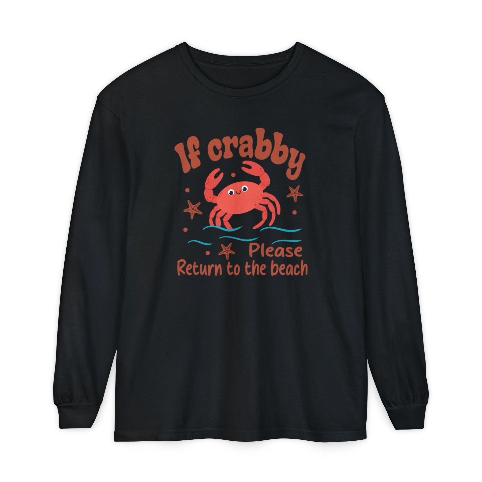 Beach Vibes Long Sleeve T-Shirt, If Crabby Please Return to the Beach Shirt, Summer Casual Wear, Gift for Beach Lovers, Coastal Humor Tee - Shirt Happens Graphics
