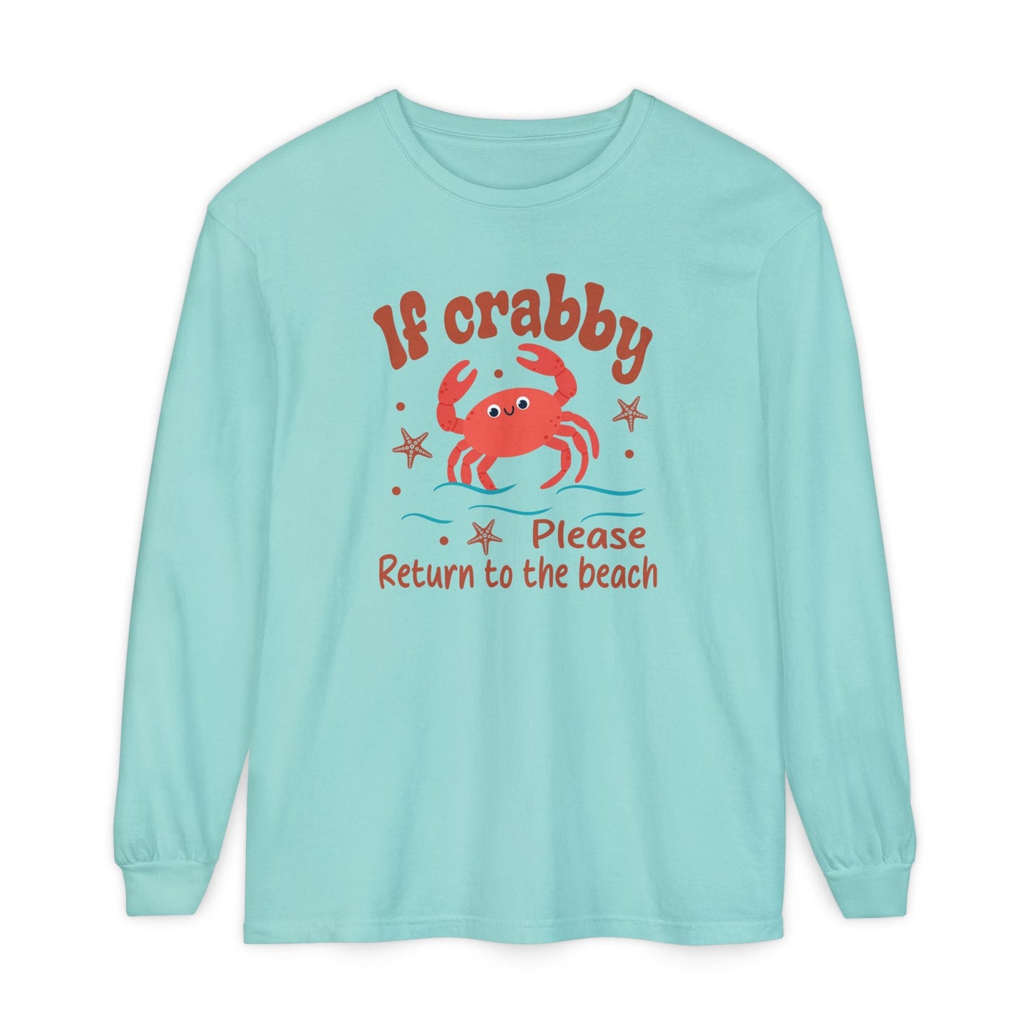 Beach Vibes Long Sleeve T-Shirt, If Crabby Please Return to the Beach Shirt, Summer Casual Wear, Gift for Beach Lovers, Coastal Humor Tee - Shirt Happens Graphics