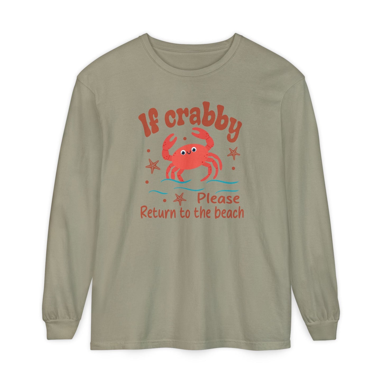 Beach Vibes Long Sleeve T-Shirt, If Crabby Please Return to the Beach Shirt, Summer Casual Wear, Gift for Beach Lovers, Coastal Humor Tee - Shirt Happens Graphics