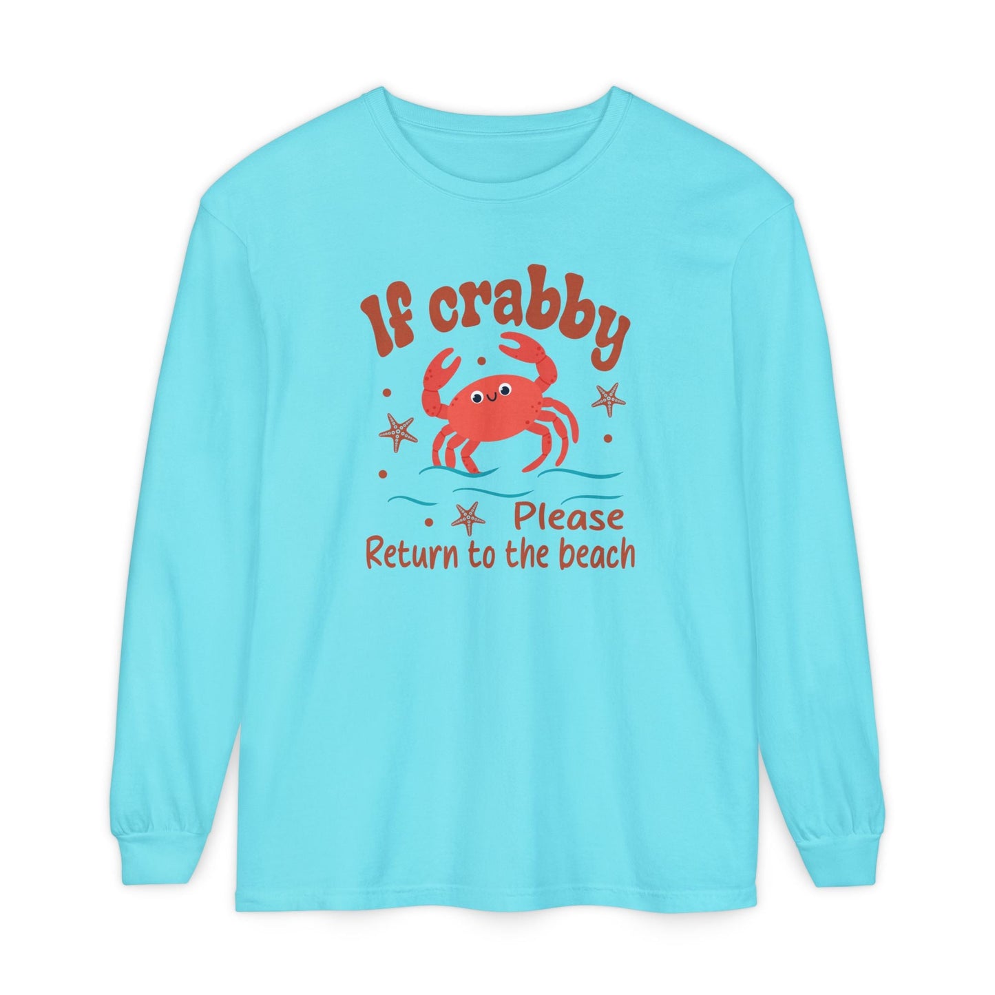 Beach Vibes Long Sleeve T-Shirt, If Crabby Please Return to the Beach Shirt, Summer Casual Wear, Gift for Beach Lovers, Coastal Humor Tee - Shirt Happens Graphics