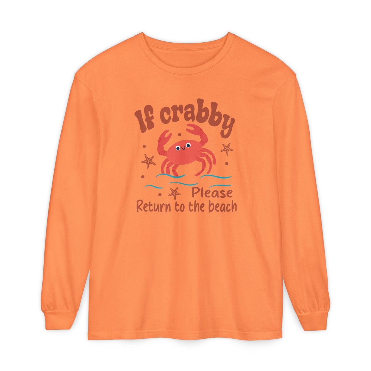 Beach Vibes Long Sleeve T-Shirt, If Crabby Please Return to the Beach Shirt, Summer Casual Wear, Gift for Beach Lovers, Coastal Humor Tee - Shirt Happens Graphics