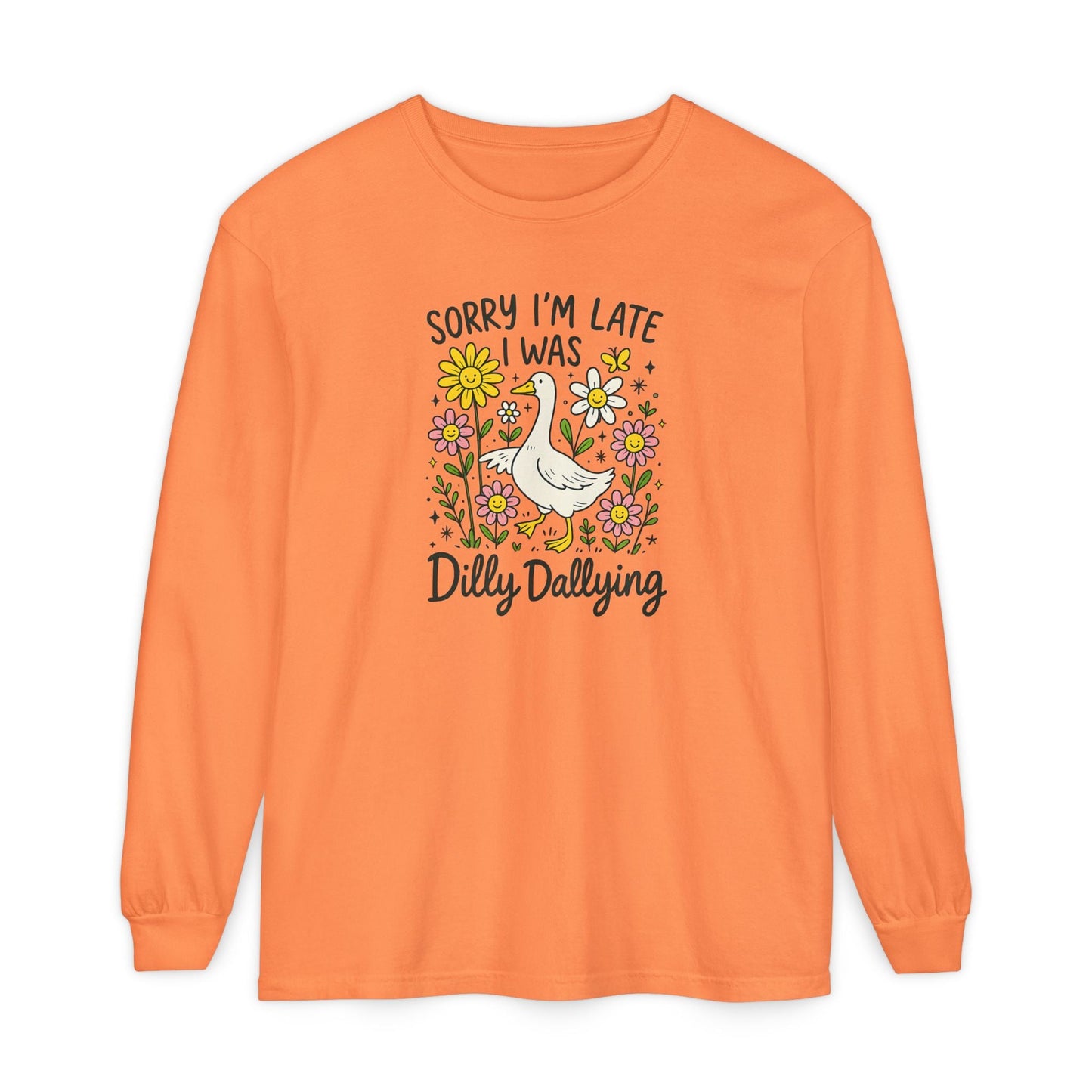 Dilly Dally Long Sleeve Tee - Unisex T-Shirt, Funny Graphic Shirt, Gift for Friends, Casualwear, Flower Art Top - Shirt Happens Graphics