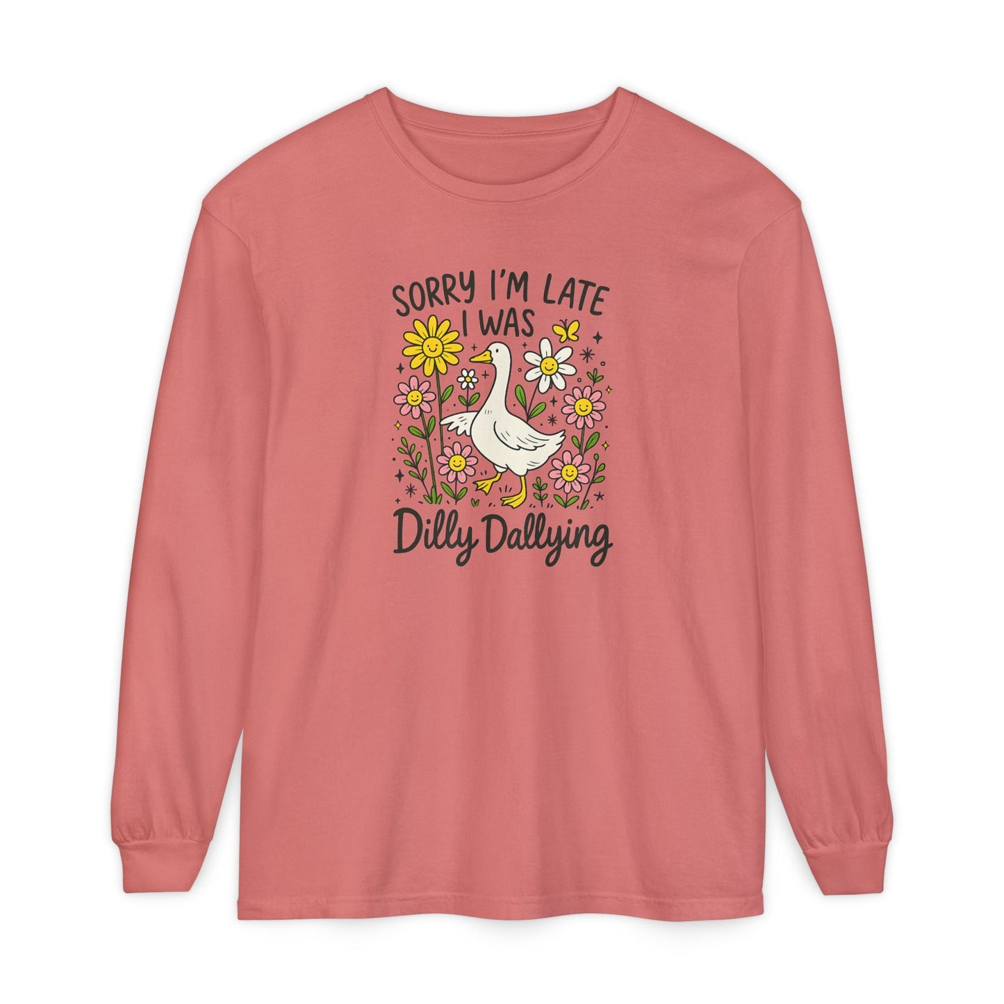 Dilly Dally Long Sleeve Tee - Unisex T-Shirt, Funny Graphic Shirt, Gift for Friends, Casualwear, Flower Art Top - Shirt Happens Graphics