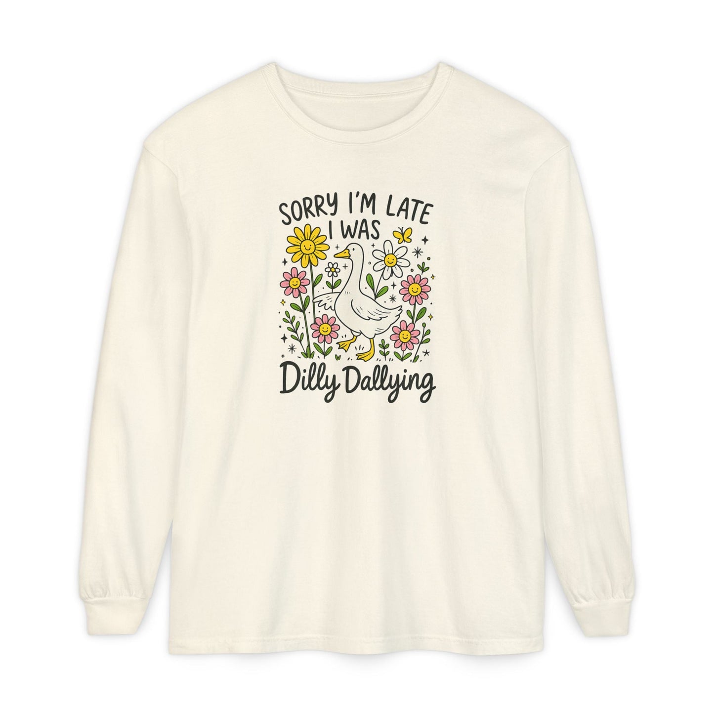 Dilly Dally Long Sleeve Tee - Unisex T-Shirt, Funny Graphic Shirt, Gift for Friends, Casualwear, Flower Art Top - Shirt Happens Graphics