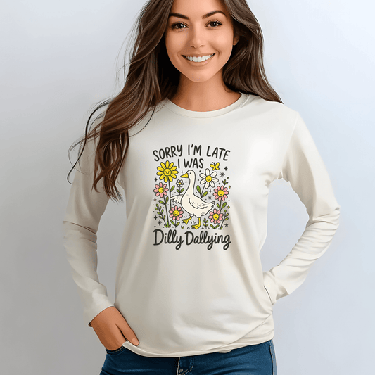 Dilly Dally Long Sleeve Tee - Unisex T-Shirt, Funny Graphic Shirt, Gift for Friends, Casualwear, Flower Art Top - Shirt Happens Graphics