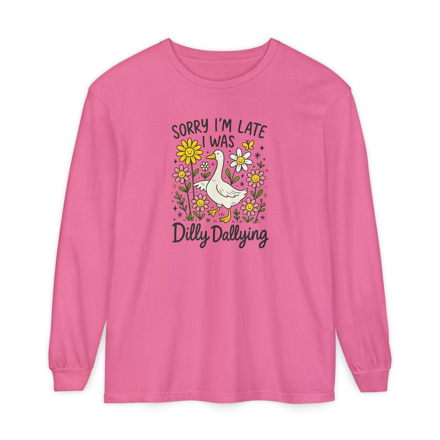 Dilly Dally Long Sleeve Tee - Unisex T-Shirt, Funny Graphic Shirt, Gift for Friends, Casualwear, Flower Art Top - Shirt Happens Graphics