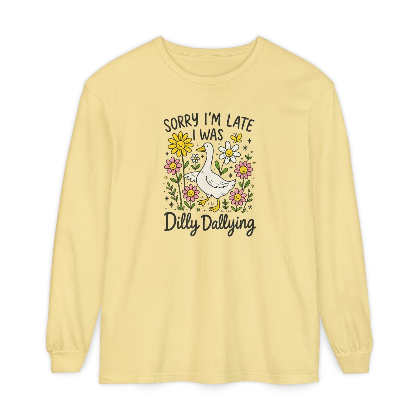 Dilly Dally Long Sleeve Tee - Unisex T-Shirt, Funny Graphic Shirt, Gift for Friends, Casualwear, Flower Art Top - Shirt Happens Graphics