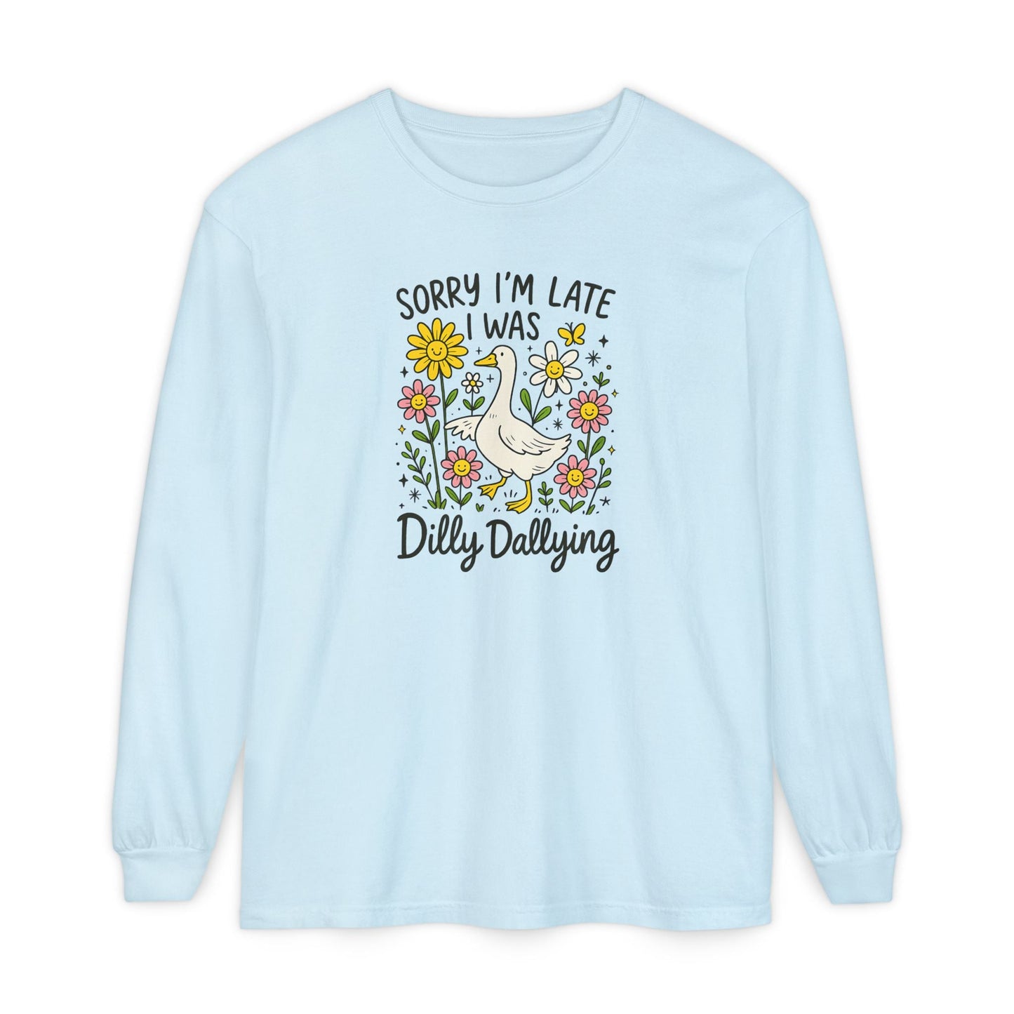 Dilly Dally Long Sleeve Tee - Unisex T-Shirt, Funny Graphic Shirt, Gift for Friends, Casualwear, Flower Art Top - Shirt Happens Graphics