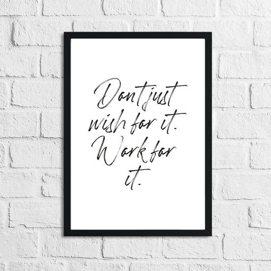 Don't Just Wish For it Inspirational Wall Decor Quote Print - Shirt Happens Graphics