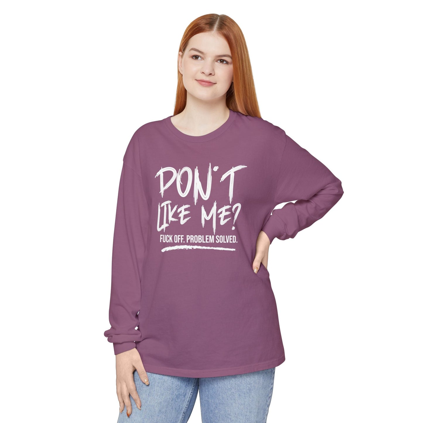 Don't Like Me? - Witty Long Sleeve Tee for the Bold, Graphic T-Shirt, Funny Gift, Casual Wear, Unisex Apparel, Statement Shirt - Shirt Happens Graphics