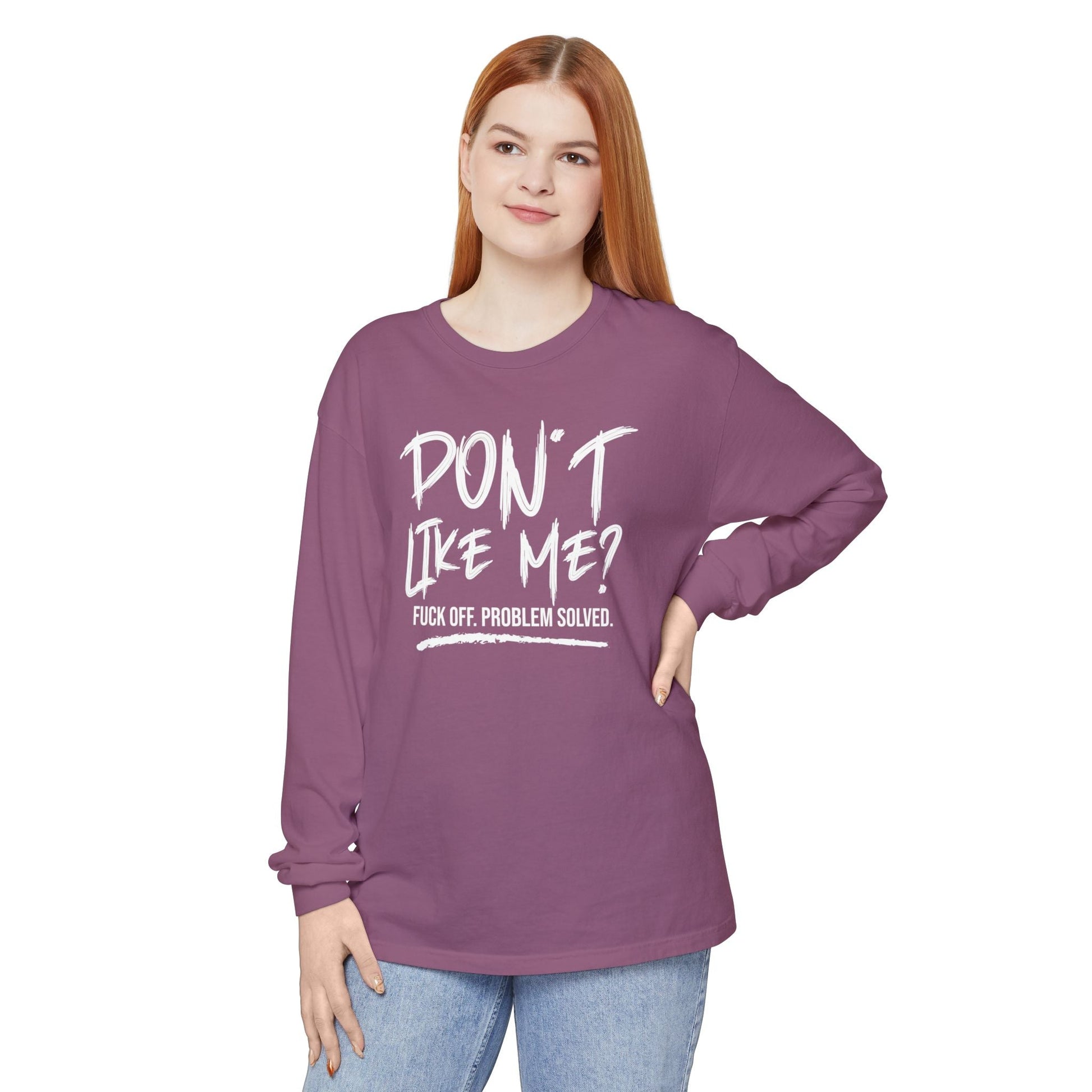 Don't Like Me? - Witty Long Sleeve Tee for the Bold, Graphic T-Shirt, Funny Gift, Casual Wear, Unisex Apparel, Statement Shirt - Shirt Happens Graphics