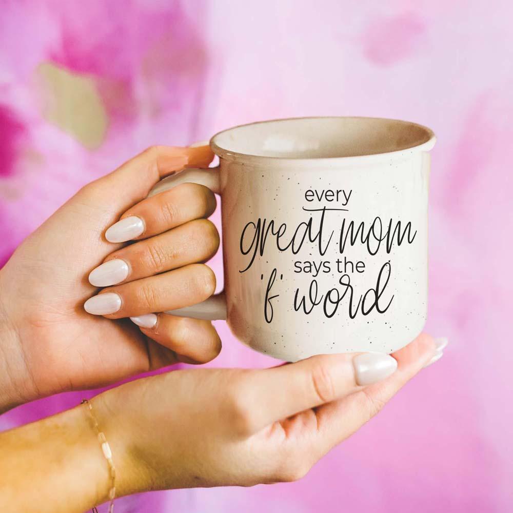 Every Great Mom Says 14.5oz - Shirt Happens Graphics