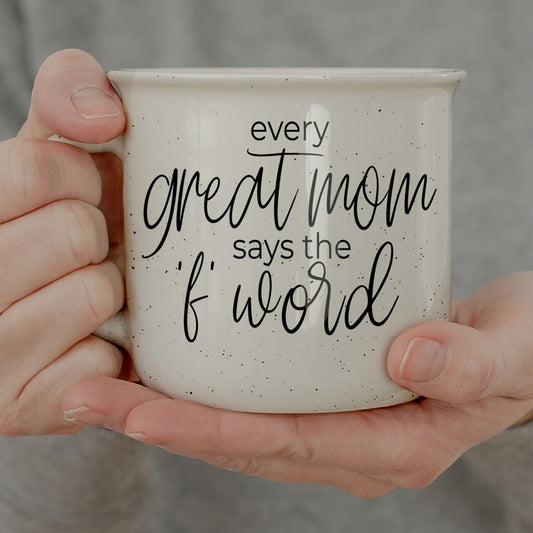 Every Great Mom Says 14.5oz - Shirt Happens Graphics