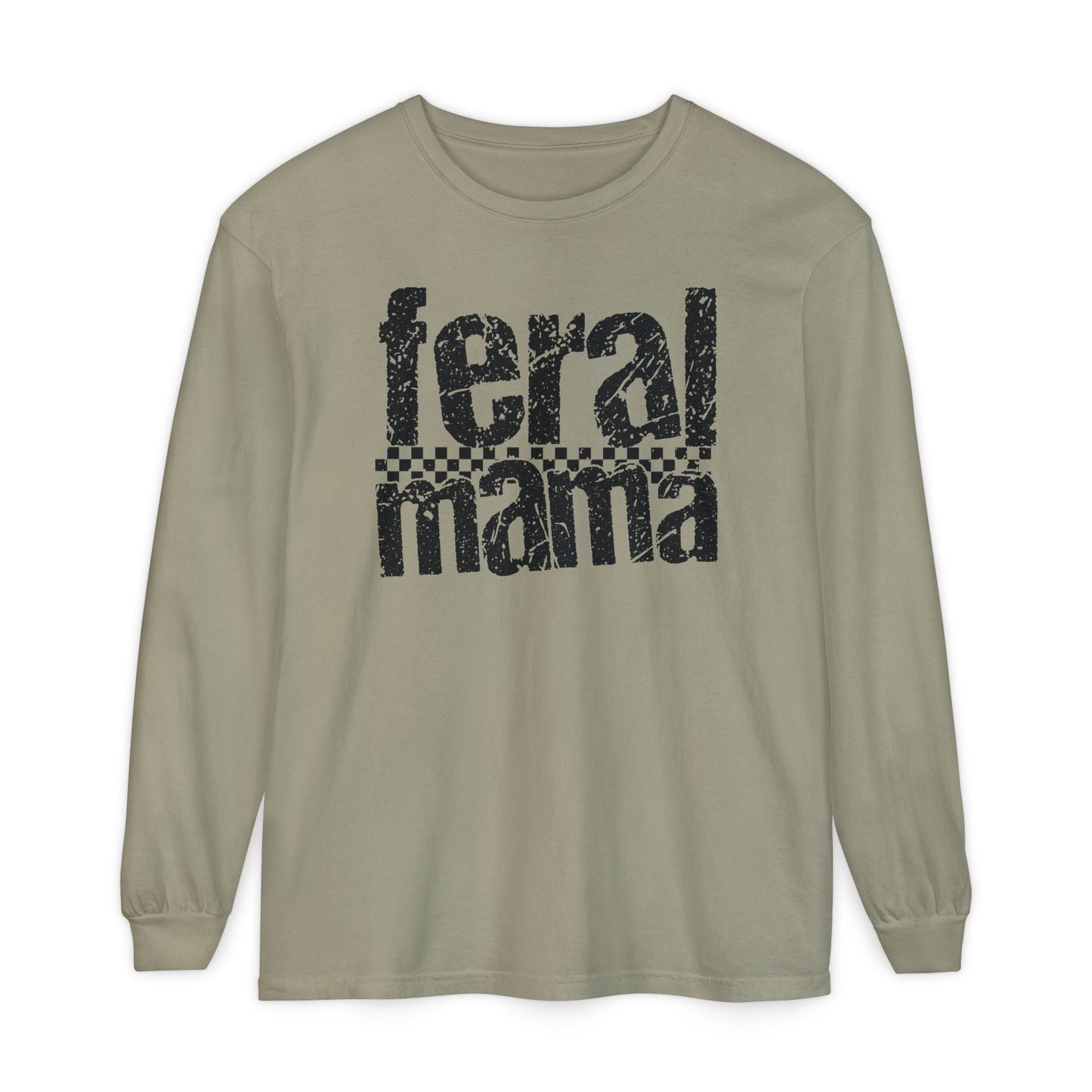 Feral Mama Long Sleeve T-Shirt - Stylish Casual Wear, Great for Moms, Gifts for Mother's Day, Birthday Apparel, Everyday Comfort - Shirt Happens Graphics