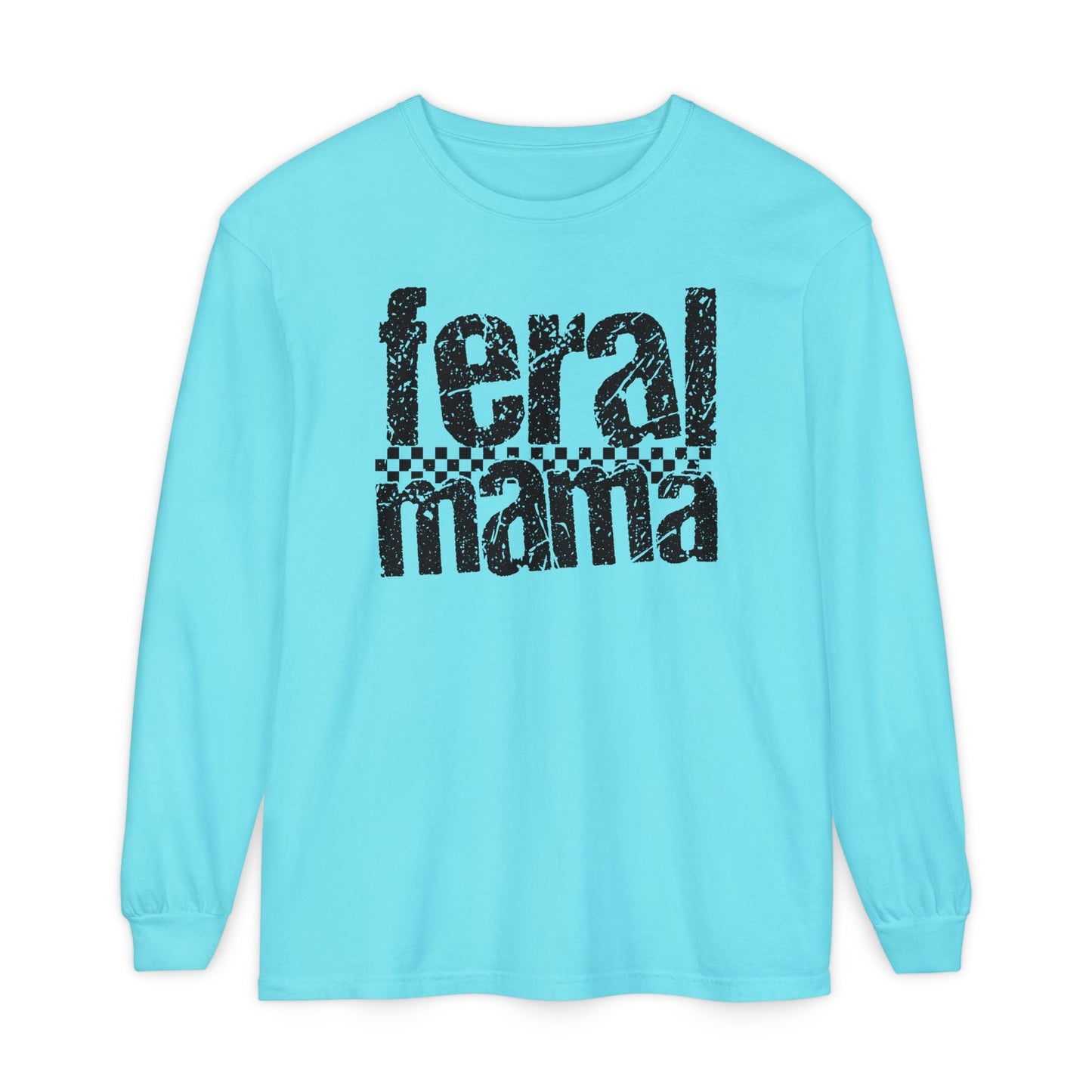 Feral Mama Long Sleeve T-Shirt - Stylish Casual Wear, Great for Moms, Gifts for Mother's Day, Birthday Apparel, Everyday Comfort - Shirt Happens Graphics