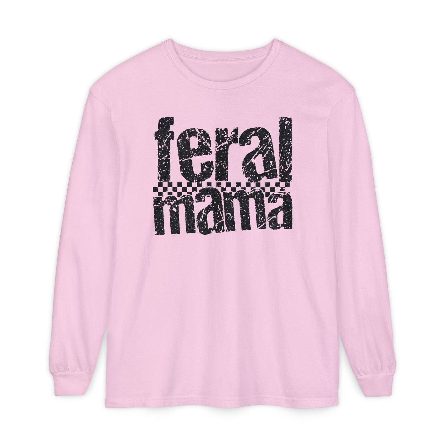 Feral Mama Long Sleeve T-Shirt - Stylish Casual Wear, Great for Moms, Gifts for Mother's Day, Birthday Apparel, Everyday Comfort - Shirt Happens Graphics