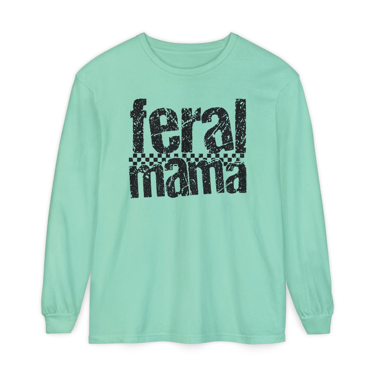 Feral Mama Long Sleeve T-Shirt - Stylish Casual Wear, Great for Moms, Gifts for Mother's Day, Birthday Apparel, Everyday Comfort - Shirt Happens Graphics