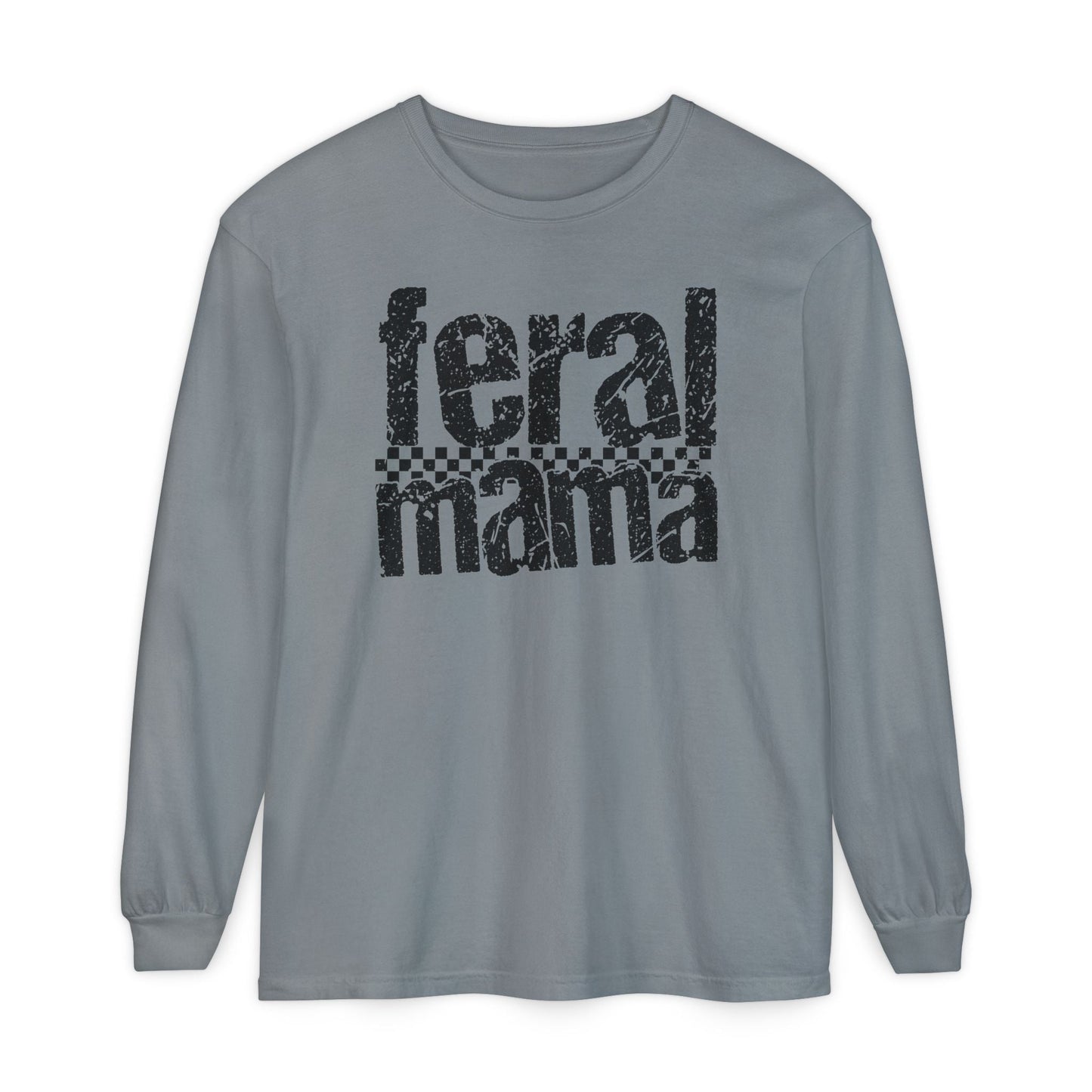 Feral Mama Long Sleeve T-Shirt - Stylish Casual Wear, Great for Moms, Gifts for Mother's Day, Birthday Apparel, Everyday Comfort - Shirt Happens Graphics