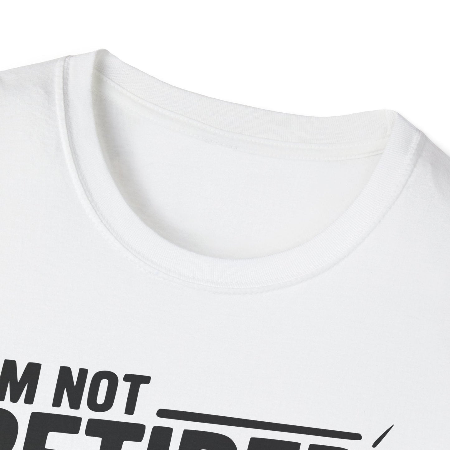 Funny Grandpa T-Shirt - I'm Not Retired, Full - Time Grandpa Gift, Unisex Tee for Family Occasions, Perfect for Father's Day - Shirt Happens Graphics
