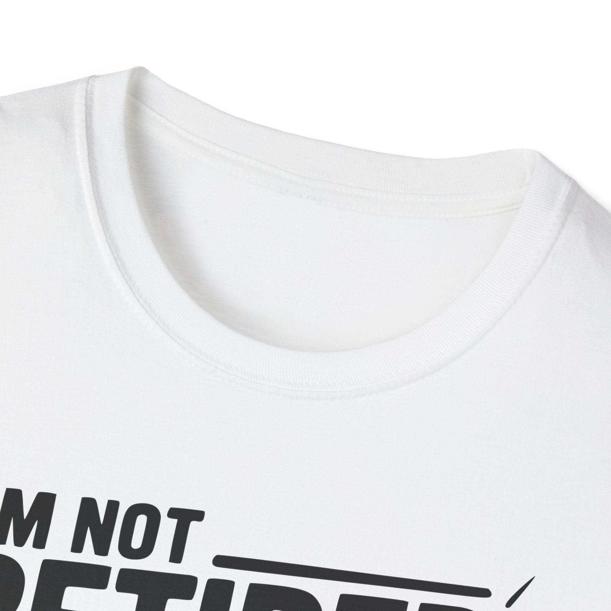 Funny Grandpa T-Shirt - I'm Not Retired, Full - Time Grandpa Gift, Unisex Tee for Family Occasions, Perfect for Father's Day - Shirt Happens Graphics