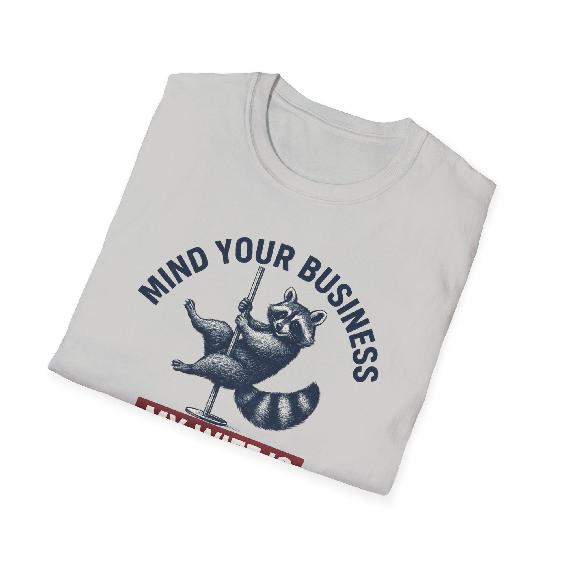 Funny Raccoon T-Shirt - Mind Your Business, Perfect for Gifting on Anniversaries, Birthdays, Casual Outings, Gift for Spouses, [...] - Shirt Happens Graphics