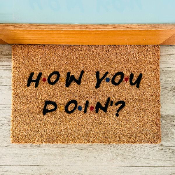How You Doin'? doormat - Shirt Happens Graphics