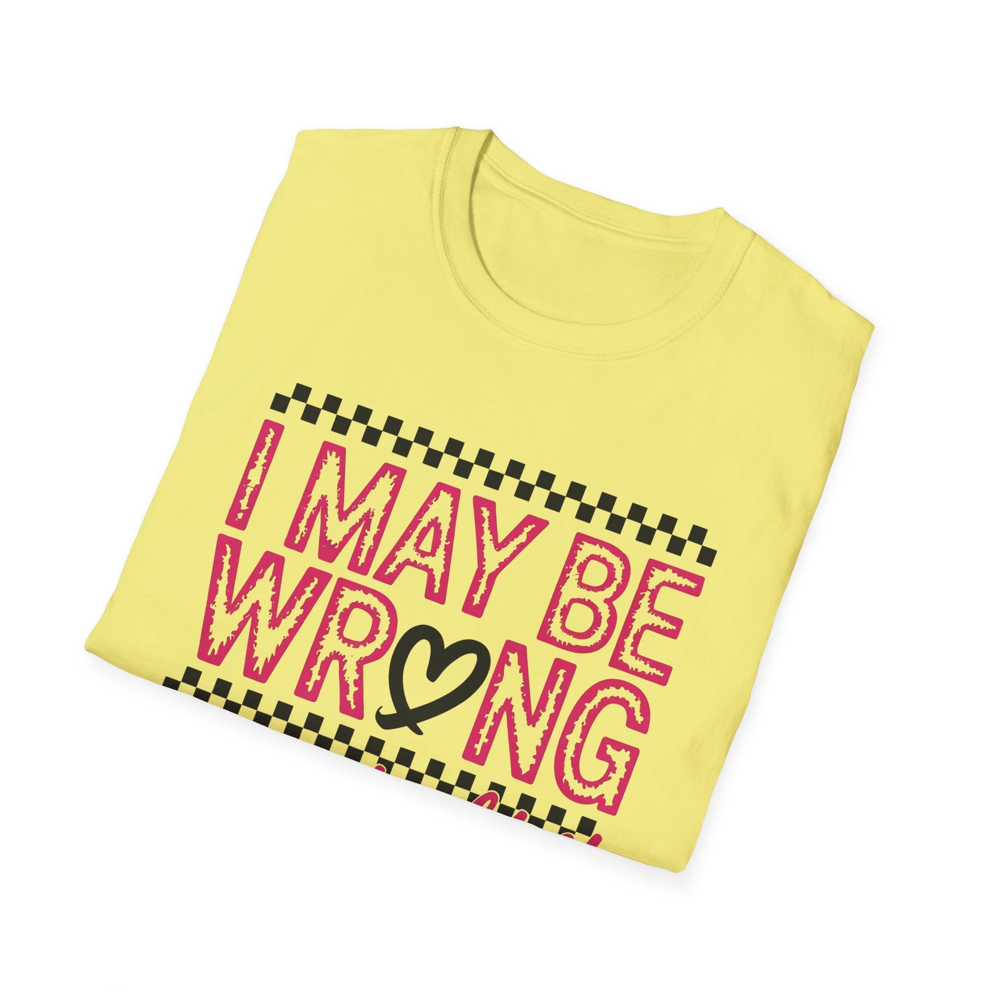 I may be wrong, but I doubt it - Sarcastic Graphic Tee, Funny Quote, Gift for Friends, Casual Wear, Humor Apparel, Everyday Tee - Shirt Happens Graphics