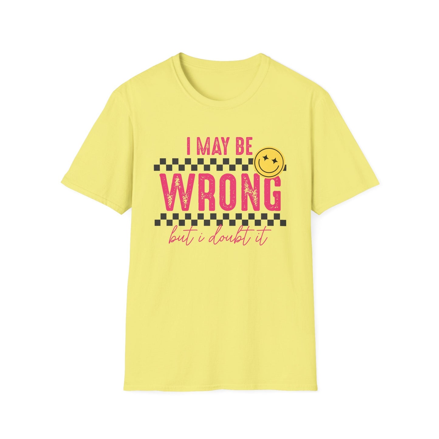 I may be wrong, but probably not - Funny graphic tee - Shirt Happens Graphics