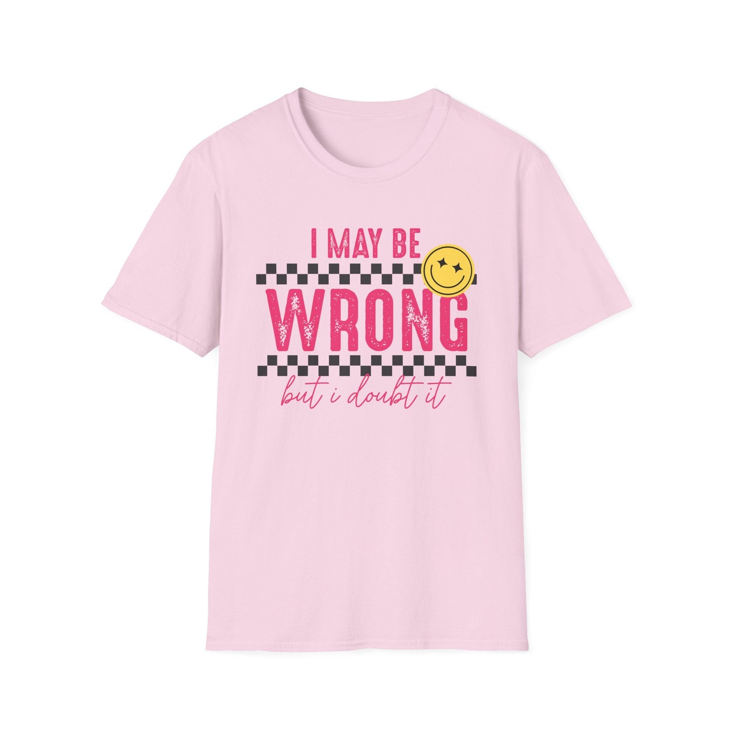 I may be wrong, but probably not - Funny graphic tee - Shirt Happens Graphics