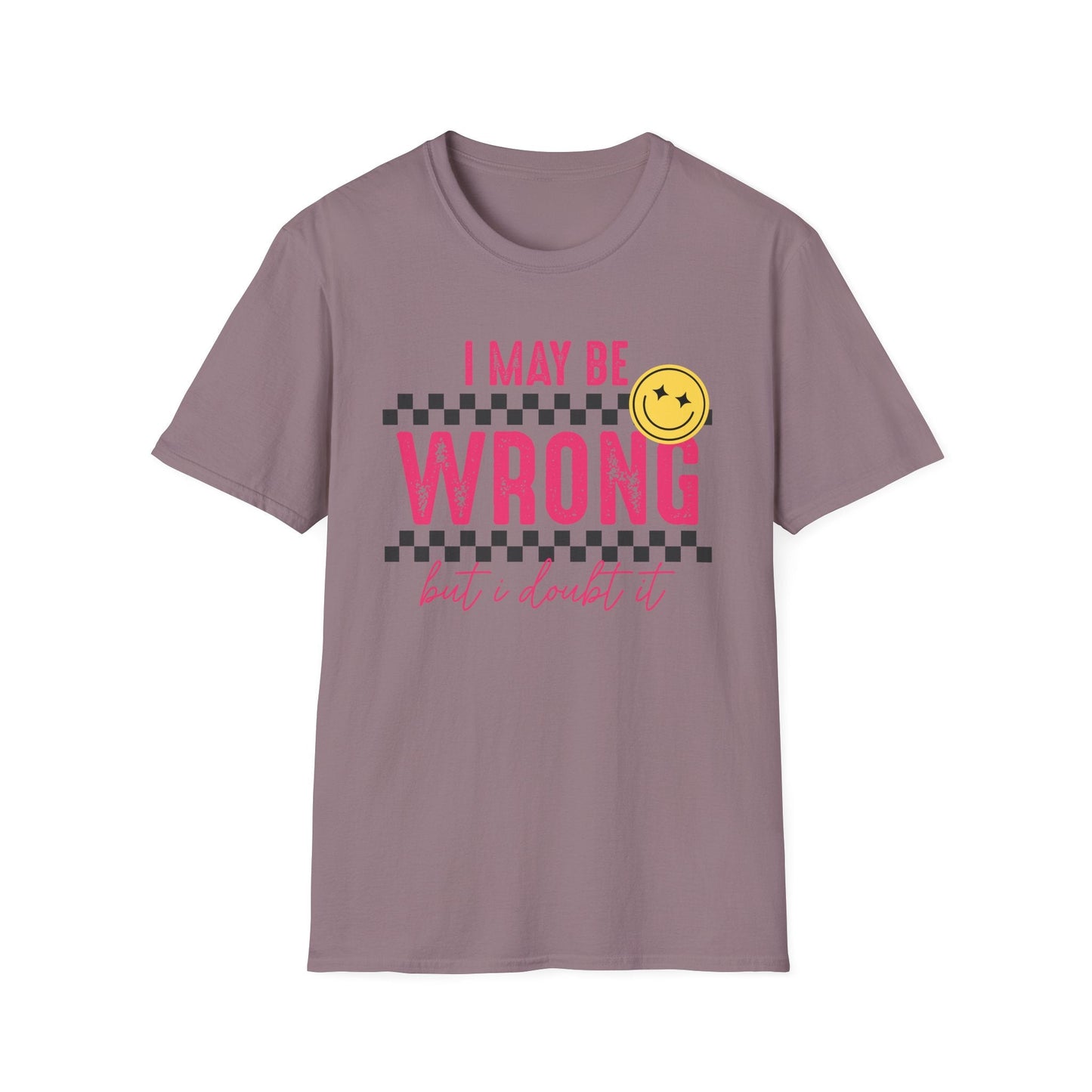 I may be wrong, but probably not - Funny graphic tee - Shirt Happens Graphics