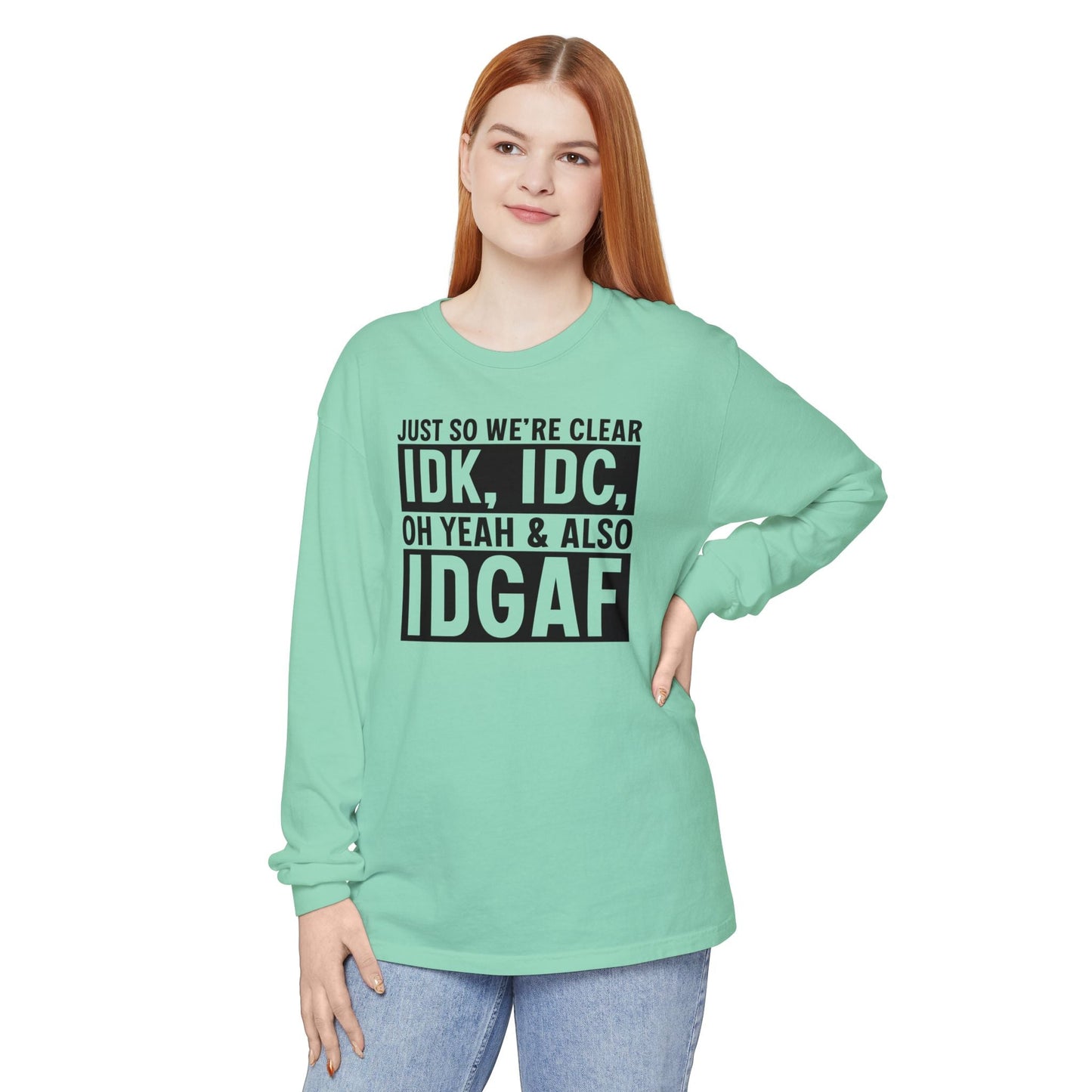 IDGAF - Long Sleeve T-Shirt | Casual Statement Tee, Comfortable Fashion, Gift for Friends, Everyday Wear, Trendy Layering Top - Shirt Happens Graphics
