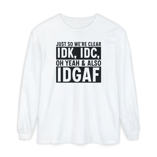 IDGAF - Long Sleeve T-Shirt | Casual Statement Tee, Comfortable Fashion, Gift for Friends, Everyday Wear, Trendy Layering Top - Shirt Happens Graphics