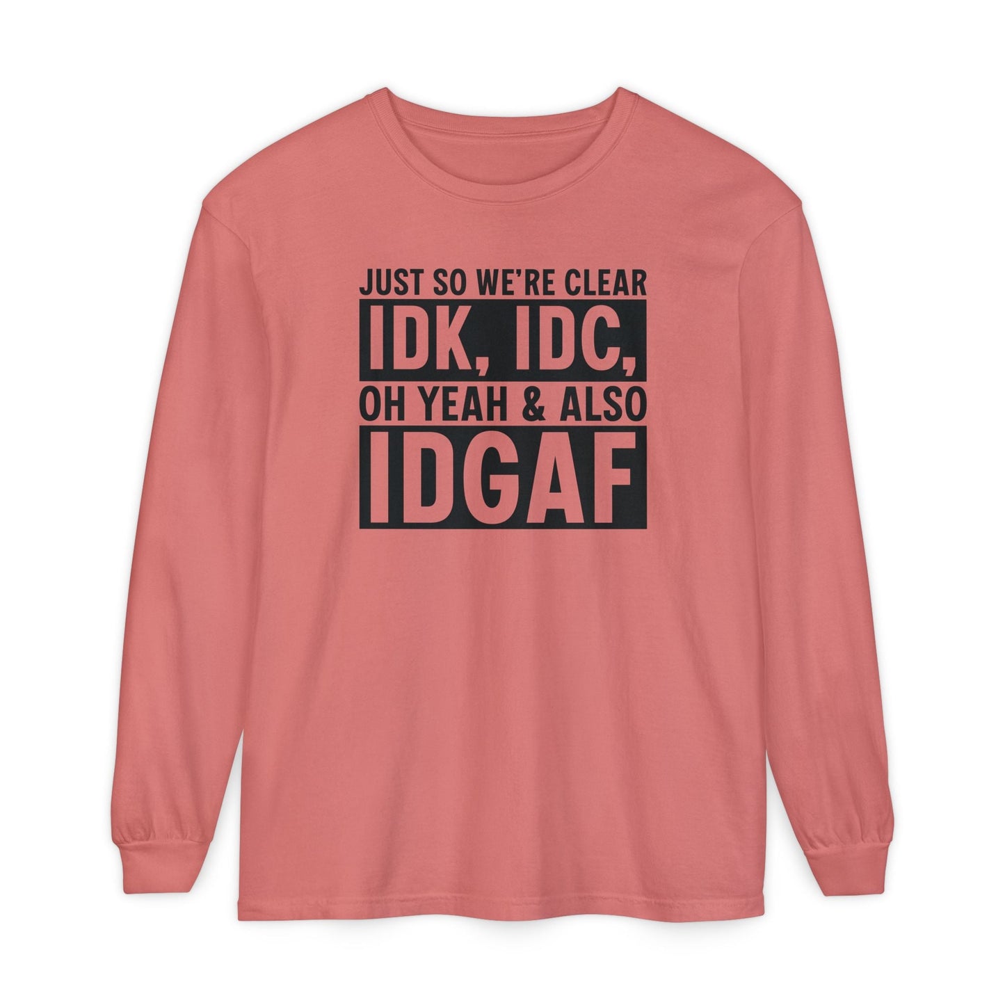 IDGAF - Long Sleeve T-Shirt | Casual Statement Tee, Comfortable Fashion, Gift for Friends, Everyday Wear, Trendy Layering Top - Shirt Happens Graphics
