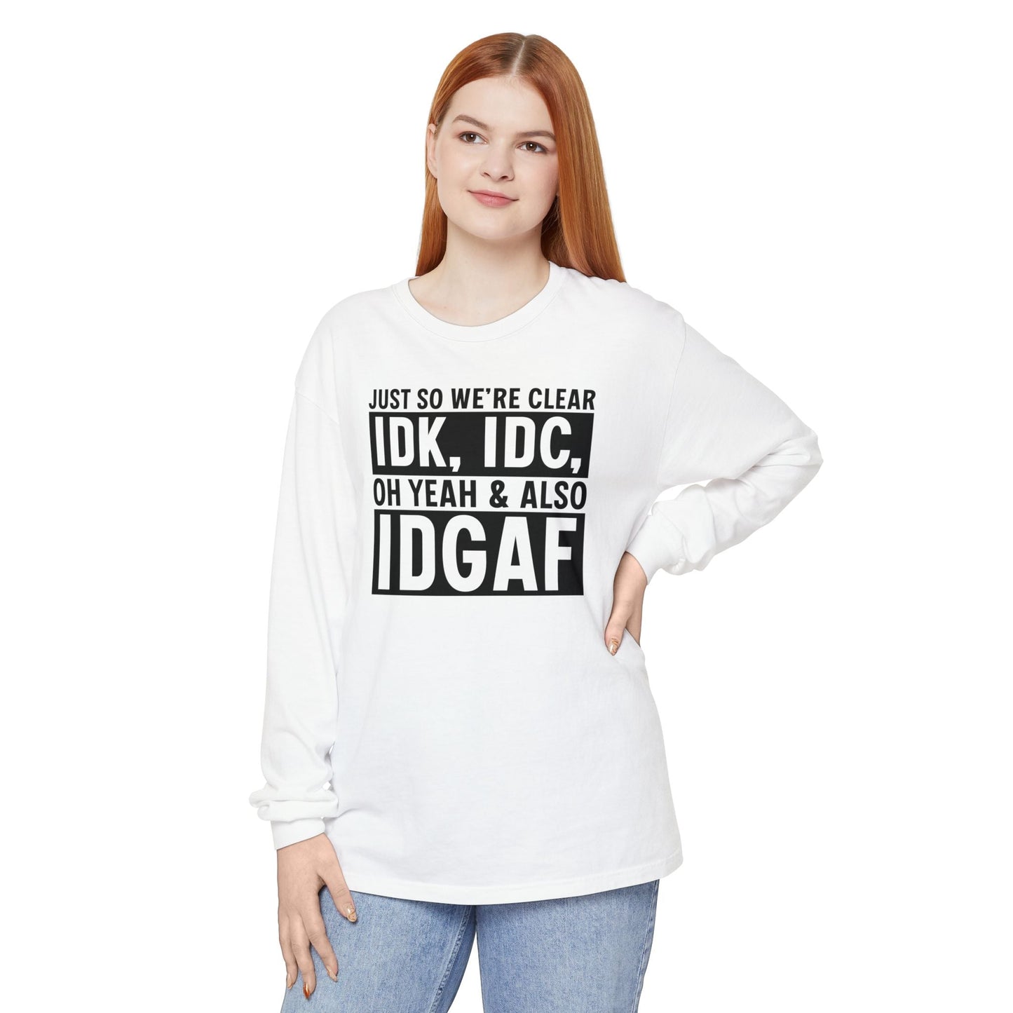 IDGAF - Long Sleeve T-Shirt | Casual Statement Tee, Comfortable Fashion, Gift for Friends, Everyday Wear, Trendy Layering Top - Shirt Happens Graphics